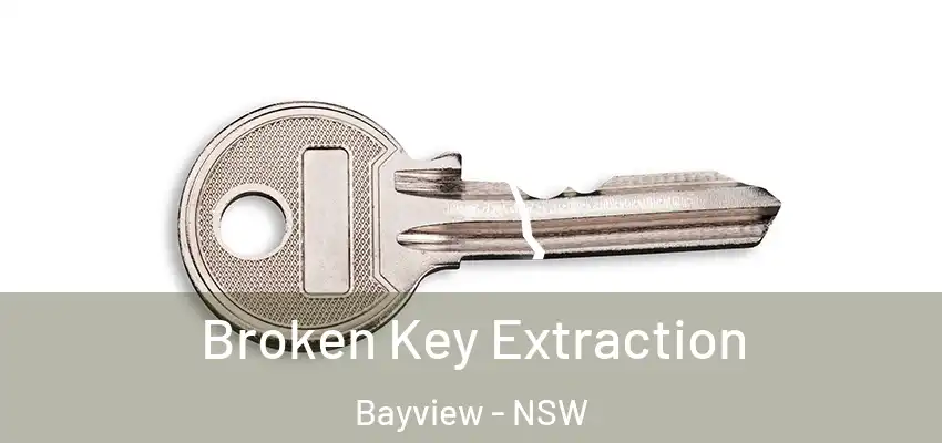 Broken Key Extraction Bayview - NSW