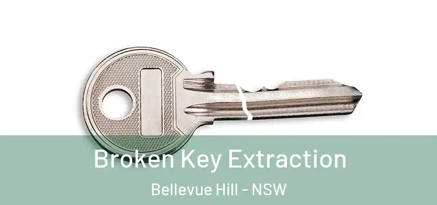 Broken Key Extraction Bellevue Hill - NSW