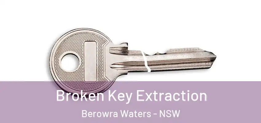 Broken Key Extraction Berowra Waters - NSW