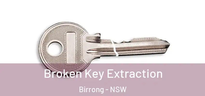 Broken Key Extraction Birrong - NSW