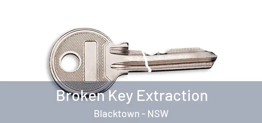 Broken Key Extraction Blacktown - NSW
