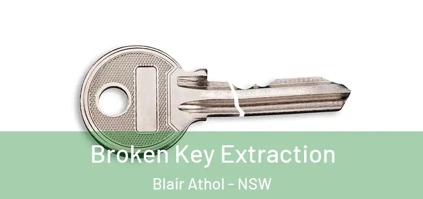 Broken Key Extraction Blair Athol - NSW