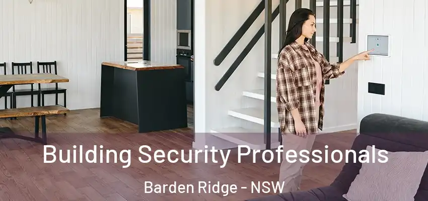 Building Security Professionals Barden Ridge - NSW
