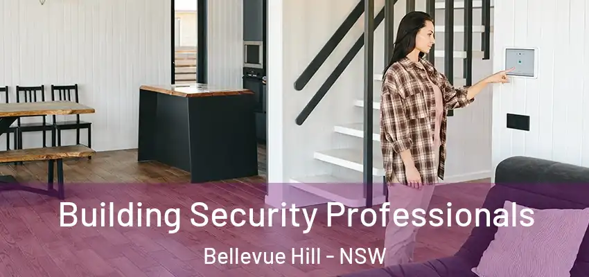 Building Security Professionals Bellevue Hill - NSW