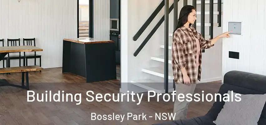 Building Security Professionals Bossley Park - NSW