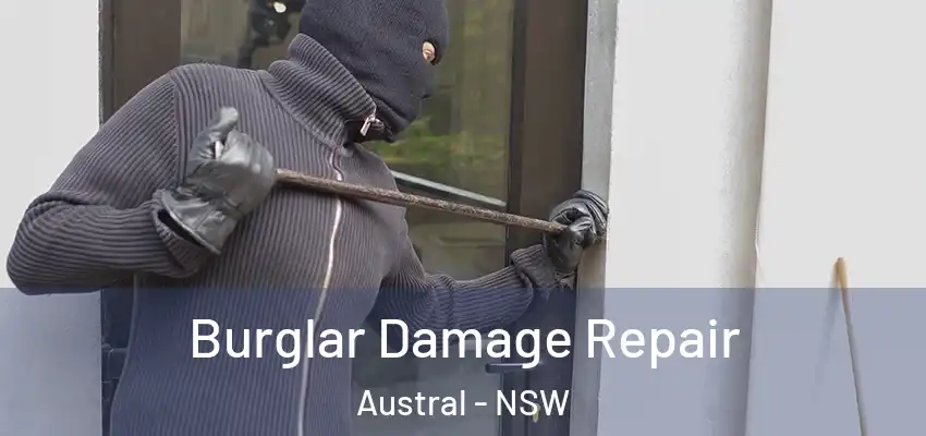 Burglar Damage Repair Austral - NSW
