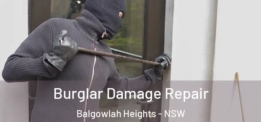 Burglar Damage Repair Balgowlah Heights - NSW