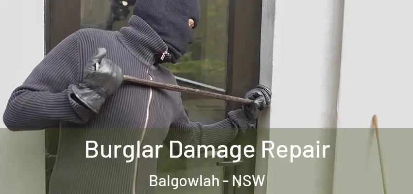Burglar Damage Repair Balgowlah - NSW