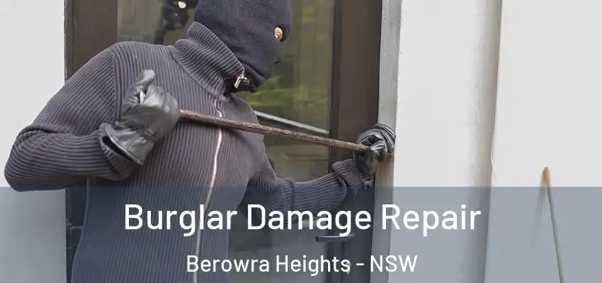 Burglar Damage Repair Berowra Heights - NSW