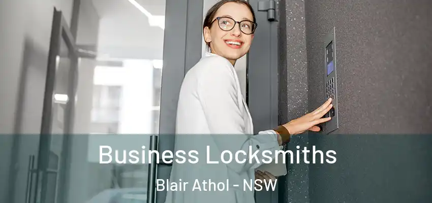 Business Locksmiths Blair Athol - NSW