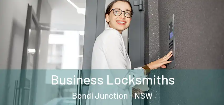Business Locksmiths Bondi Junction - NSW
