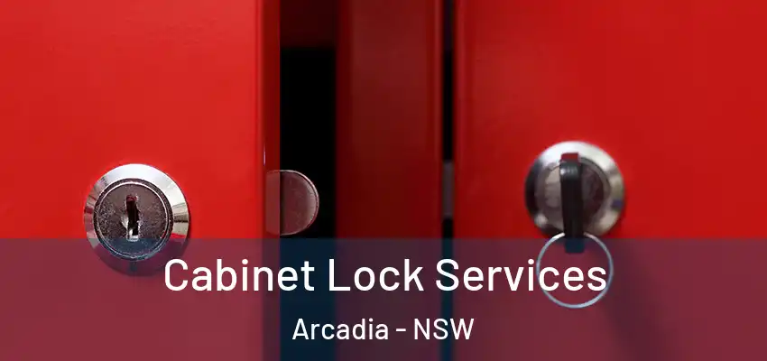 Cabinet Lock Services Arcadia - NSW