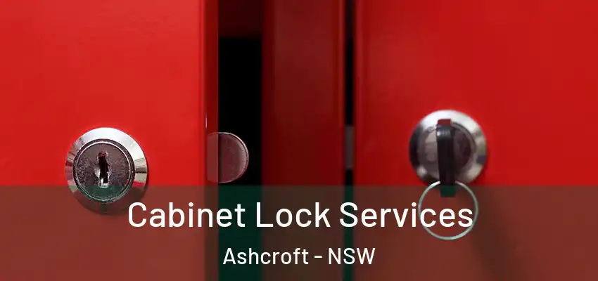 Cabinet Lock Services Ashcroft - NSW