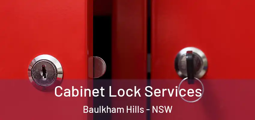 Cabinet Lock Services Baulkham Hills - NSW