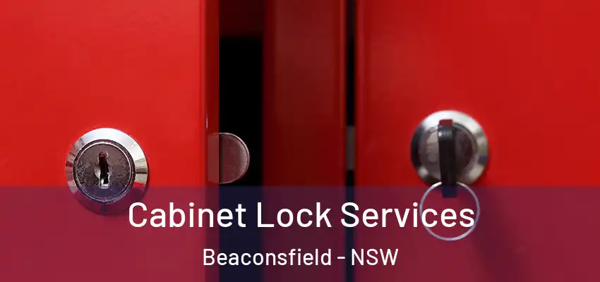  Cabinet Lock Services Beaconsfield - NSW