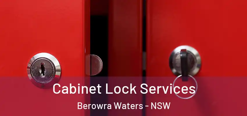Cabinet Lock Services Berowra Waters - NSW
