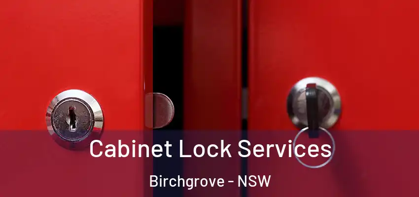 Cabinet Lock Services Birchgrove - NSW