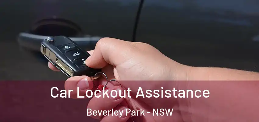 Car Lockout Assistance Beverley Park - NSW