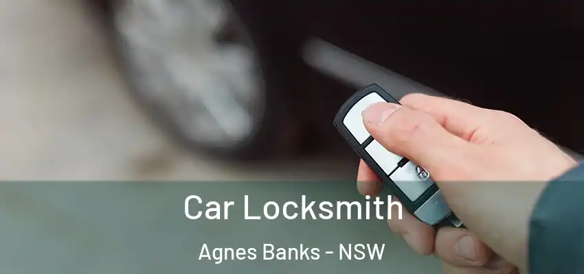 Car Locksmith Agnes Banks - NSW