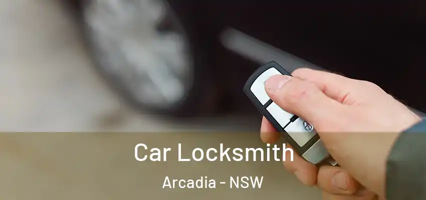 Car Locksmith Arcadia - NSW