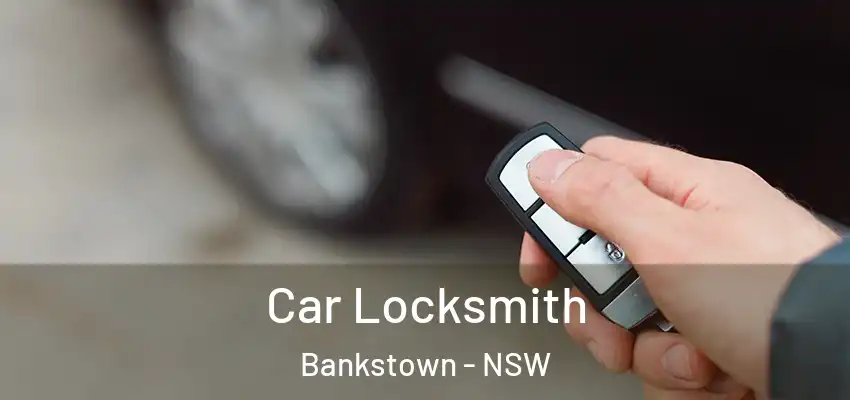 Car Locksmith Bankstown - NSW