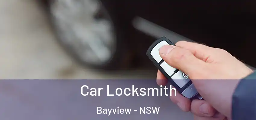 Car Locksmith Bayview - NSW