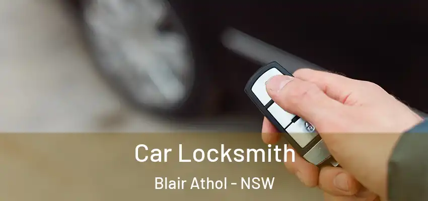 Car Locksmith Blair Athol - NSW