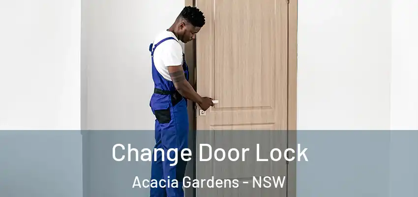 Change Door Lock Acacia Gardens - NSW