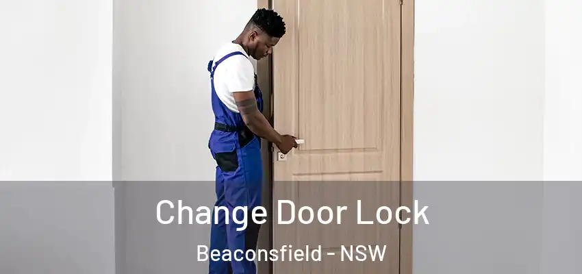  Change Door Lock Beaconsfield - NSW
