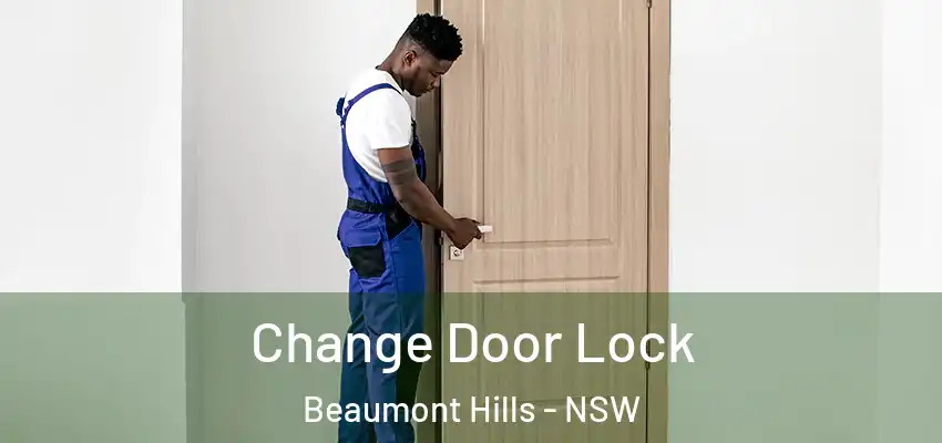 Change Door Lock Beaumont Hills - NSW