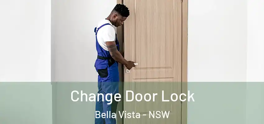 Change Door Lock Bella Vista - NSW