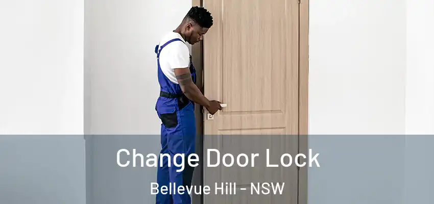 Change Door Lock Bellevue Hill - NSW