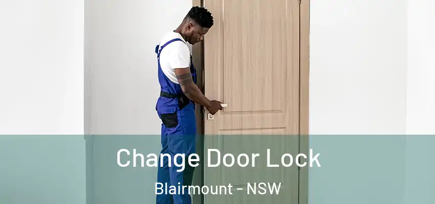 Change Door Lock Blairmount - NSW