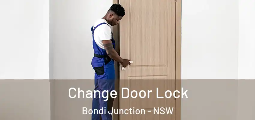 Change Door Lock Bondi Junction - NSW