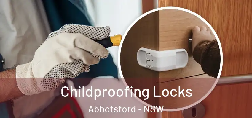 Childproofing Locks Abbotsford - NSW