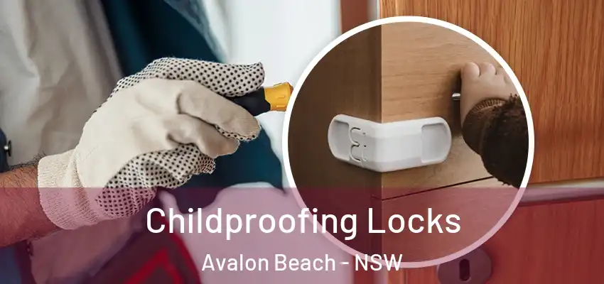 Childproofing Locks Avalon Beach - NSW