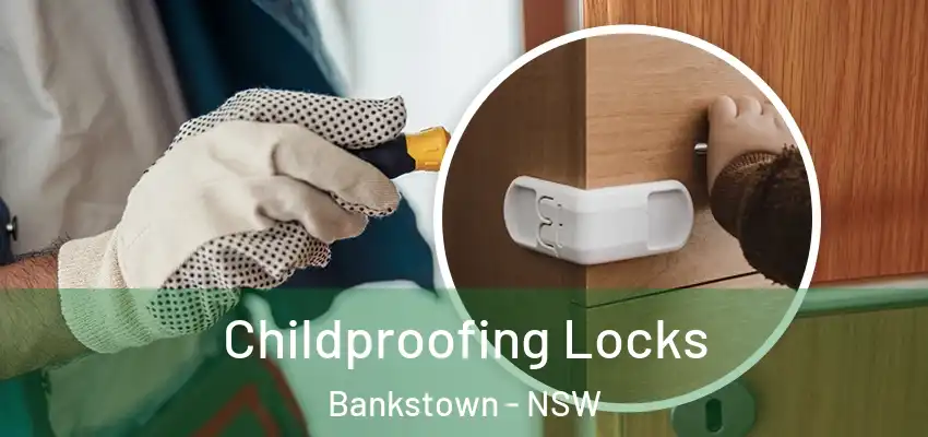 Childproofing Locks Bankstown - NSW