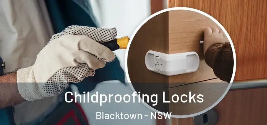 Childproofing Locks Blacktown - NSW