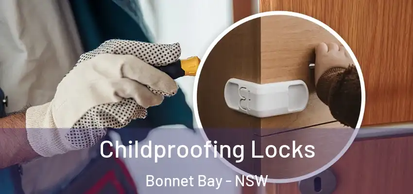 Childproofing Locks Bonnet Bay - NSW