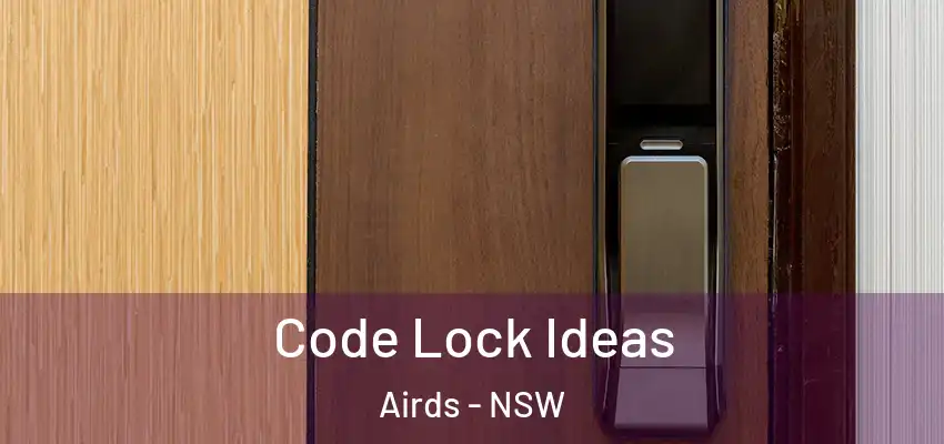 Code Lock Ideas Airds - NSW