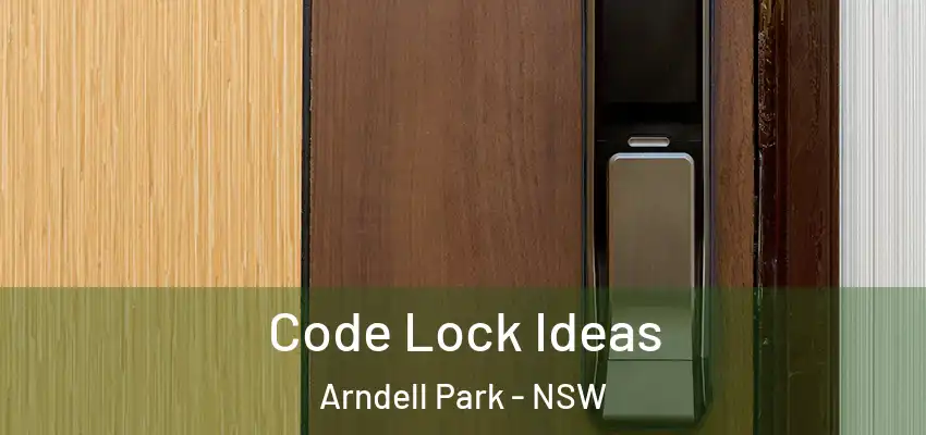 Code Lock Ideas Arndell Park - NSW