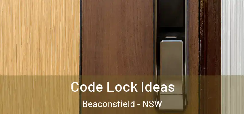  Code Lock Ideas Beaconsfield - NSW