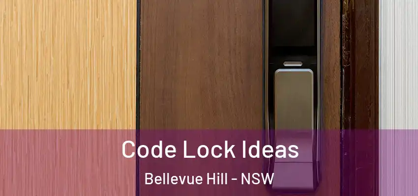 Code Lock Ideas Bellevue Hill - NSW