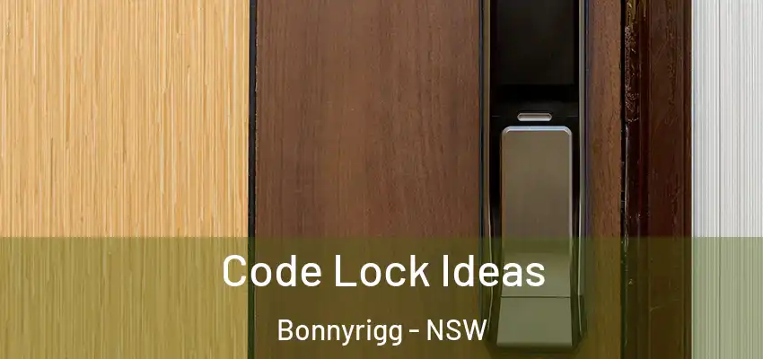 Code Lock Ideas Bonnyrigg - NSW