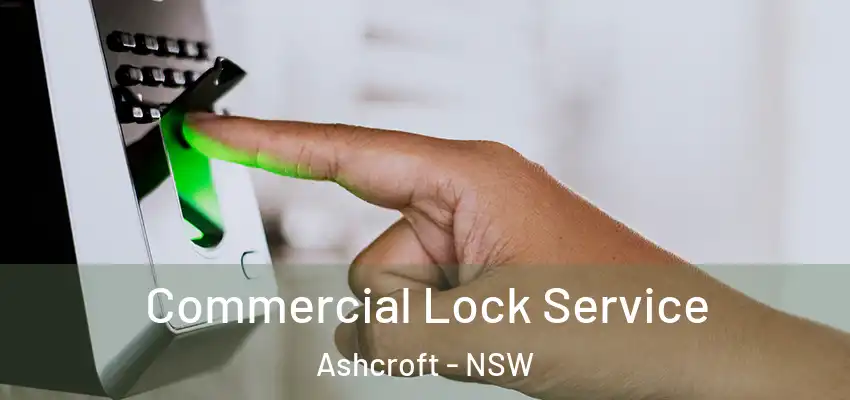 Commercial Lock Service Ashcroft - NSW