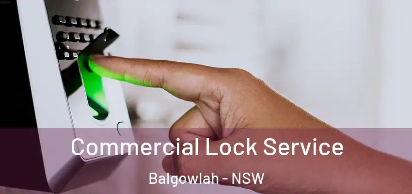 Commercial Lock Service Balgowlah - NSW