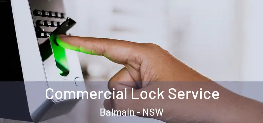 Commercial Lock Service Balmain - NSW