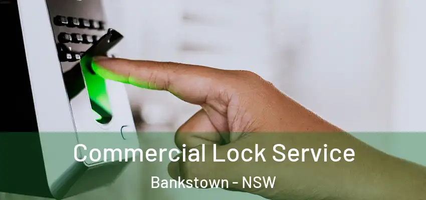 Commercial Lock Service Bankstown - NSW
