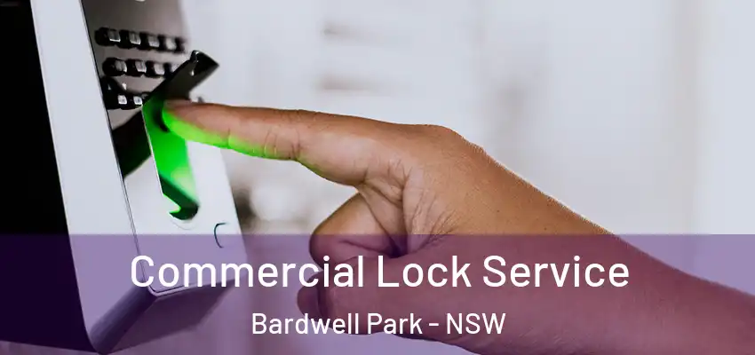 Commercial Lock Service Bardwell Park - NSW