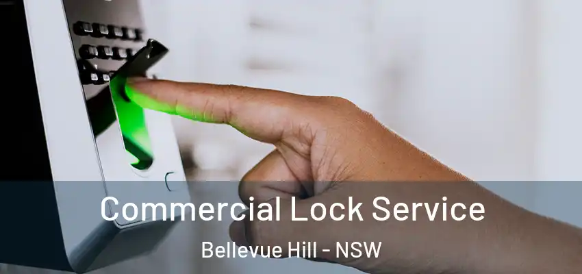 Commercial Lock Service Bellevue Hill - NSW
